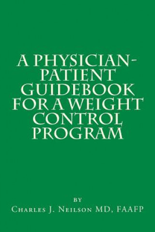 Knjiga A Physician-Patient Guidebook for a Weight Control Program Dr Charles J Neilson MD