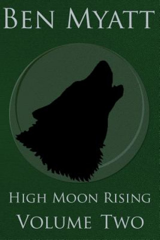Buch High Moon Rising: Volume Two MR Ben Myatt