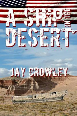 Kniha A Ship In The Desert Jay Crowley