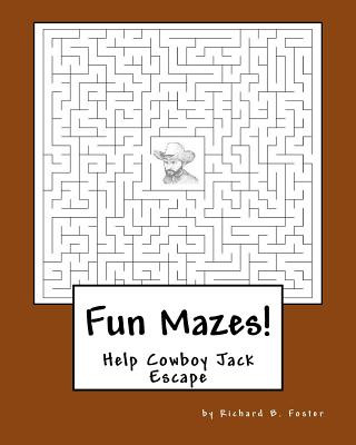 Carte Fun Mazes!: Help Cowboy Jack Escape Richard B Foster