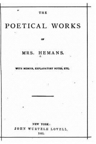 Carte The Poetical Works of Mrs Hemans Felicia Dorothea Browne Hemans