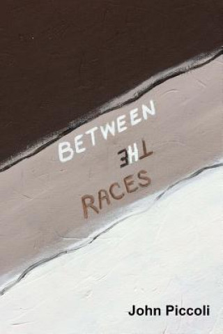 Knjiga Between the Races John Piccoli