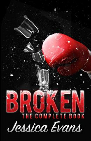 Könyv Broken: A Stepbrother Romance Jessica Evans