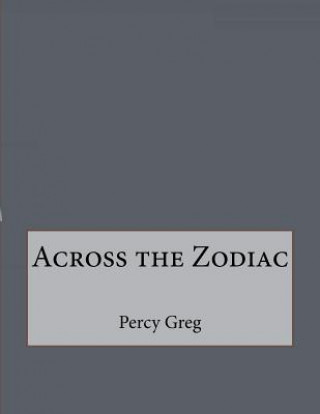 Knjiga Across the Zodiac Percy Greg