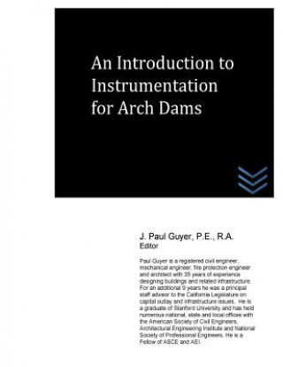 Kniha An Introduction to Instrumentation for Arch Dams J Paul Guyer