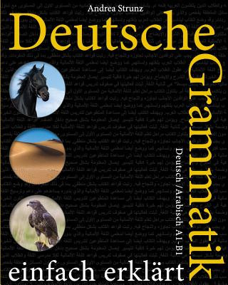 Kniha Deutsche Grammatik einfach erklärt: A1-B1 Deutsch / Arabisch Andrea Strunz