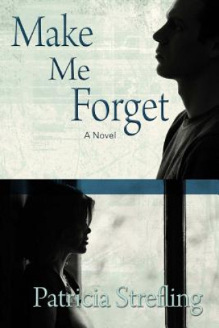 Boek Make Me Forget Patricia Strefling