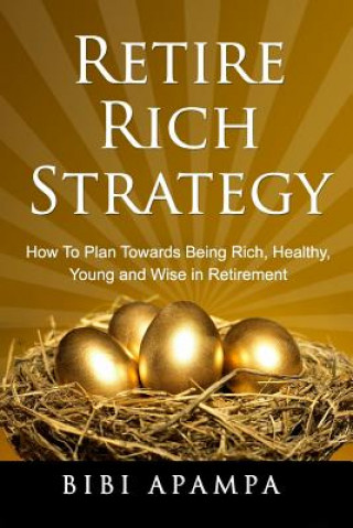 Knjiga Retire Rich Strategy Bibi Bunmi Apampa