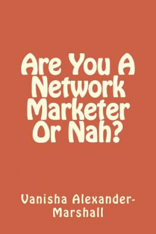 Carte Are You A Network Marketer Or Nah? Vanisha Alexander-Marshall