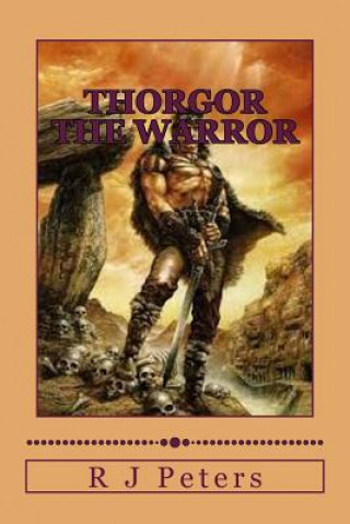 Книга Thorgor The Warrior R J Peters