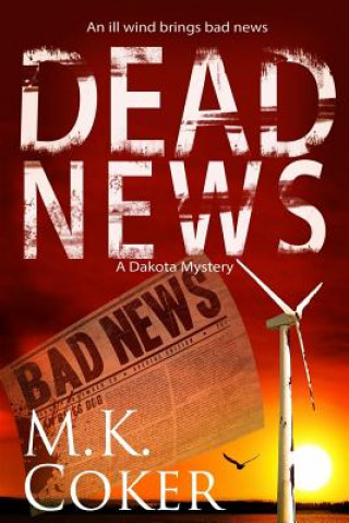 Książka Dead News: A Dakota Mystery M K Coker