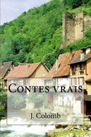 Libro Contes vrais Mme J Colomb