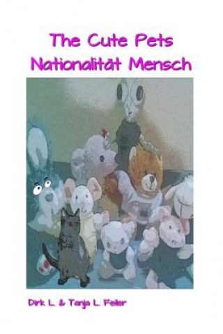 Könyv The Cute Pets Nationalitaet Mensch D Dirk L Feiler F