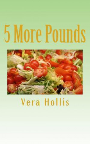 Livre 5 More Pounds Vera Hollis