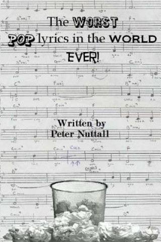 Könyv The Worst Pop Lyrics in the World Ever Peter Nuttall