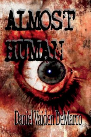 Kniha Almost Human Daniel Vaiden DeMarco