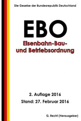 Carte Eisenbahn-Bau- und Betriebsordnung (EBO), 2. Auflage 2016 G Recht