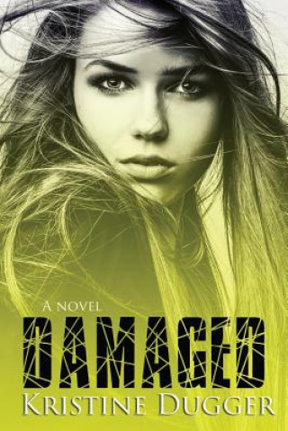 Kniha Damaged Kristine Dugger