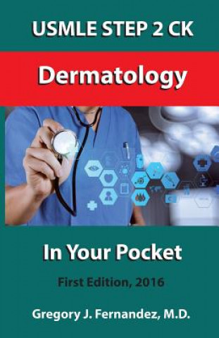 Carte USMLE STEP 2 CK Dermatology In Your Pocket: Dermatology Gregory Fernandez M D