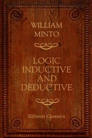 Knjiga Logic. Inductive and Deductive William Minto