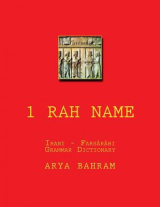 Carte 1 Rah Name: Irani - Farsarabi Grammar and Dictionary Arya Bahram