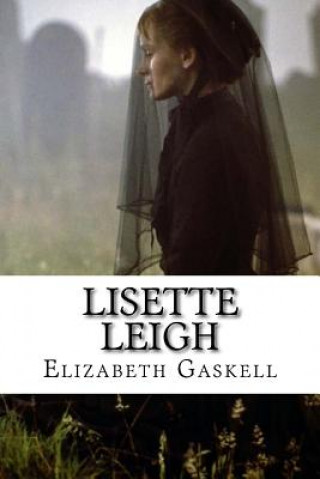 Knjiga Lisette Leigh Mme Elizabeth Gaskell