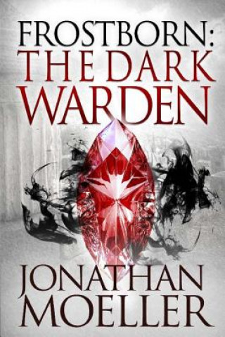 Kniha Frostborn: The Dark Warden Jonathan Moeller