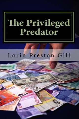 Knjiga The Privileged Predator Lorin Preston Gill