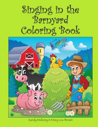 Knjiga Singing in the Barnyard Coloring Book Sandy Mahony