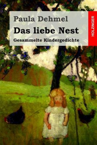 Livre Das liebe Nest: Gesammelte Kindergedichte Paula Dehmel