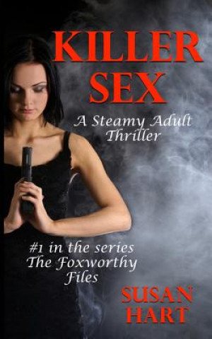 Book Killer Sex: A Steamy Adult Thriler Susan Hart