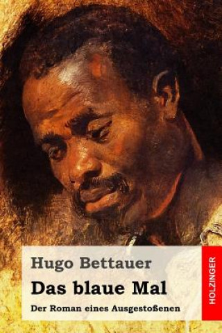 Książka Das blaue Mal: Der Roman eines Ausgestoßenen Hugo Bettauer