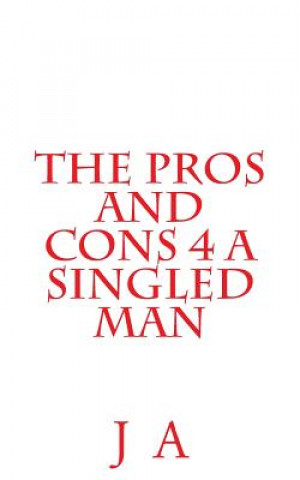 Knjiga Pros and Cons 4 a Singled Man J A