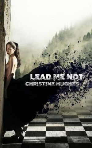 Book Lead Me Not Christine Hughes