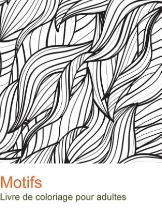 Kniha Motifs: Livre de coloriage pour adultes. 50 motifs pour se relaxer. Odiet