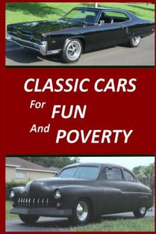 Carte Classic Cars for Fun and Poverty: Sequel to "Roger Made Me Do It" Ed Zukusky
