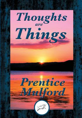 Βιβλίο Thoughts are Things Prentice Mulford