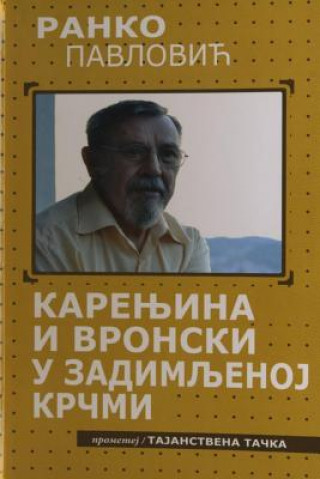 Kniha Karenjina I Vronski U Zadimljenoj Krcmi Ranko Pavlovic