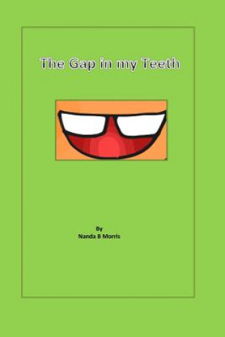 Knjiga The Gap in my Teeth Mrs Nanda B Morris