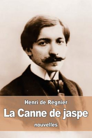 Kniha La Canne de jaspe Henri De Regnier