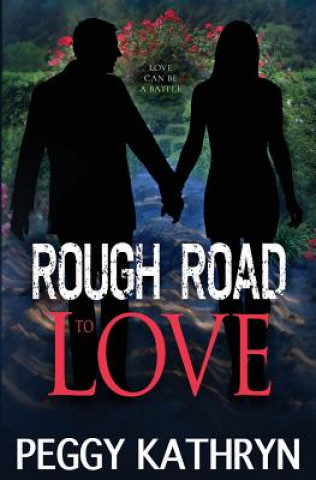 Kniha Rough Road to Love: Humorous Romantic Suspense MS Peggy Kathryn