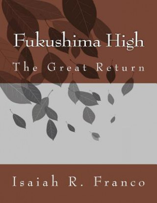 Livre Fukushima High: The Great Return Isaiah Franco