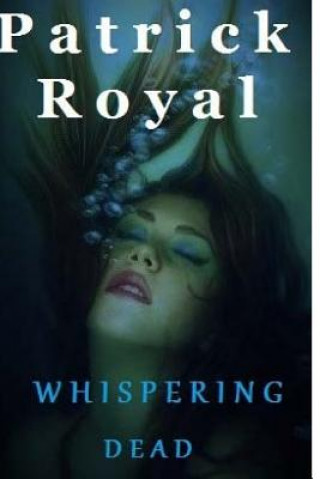 Книга Whispering Dead Patrick Royal