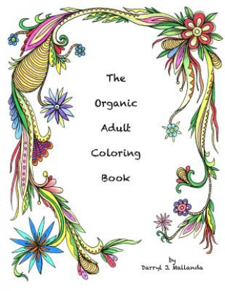 Carte The Organic Adult Coloring Book Darryl J Mallanda
