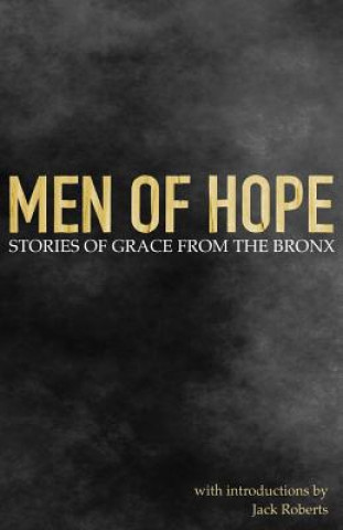 Książka Men of Hope: Stories of Grace from The Bronx Hope Christian Center