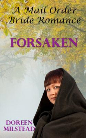 Libro Forsaken: A Mail Order Bride Romance Doreen Milstead