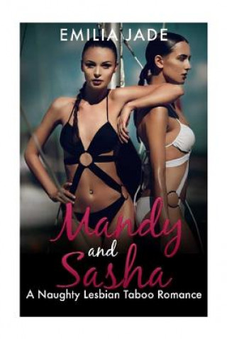 Carte Forbidden Taboo: Mandy and Sasha: A Naughty Lesbian Taboo Romance Emilia Jade