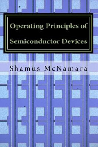 Kniha Operating Principles of Semiconductor Devices Shamus McNamara Phd