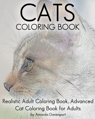 Könyv Cats Coloring Book: Realistic Adult Coloring Book, Advanced Cat Coloring Book for Adults Amanda Davenport