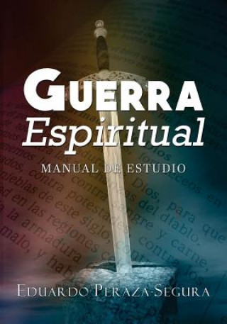 Carte Guerra Espiritual: Manual de estudio Eduardo Peraza-Segura